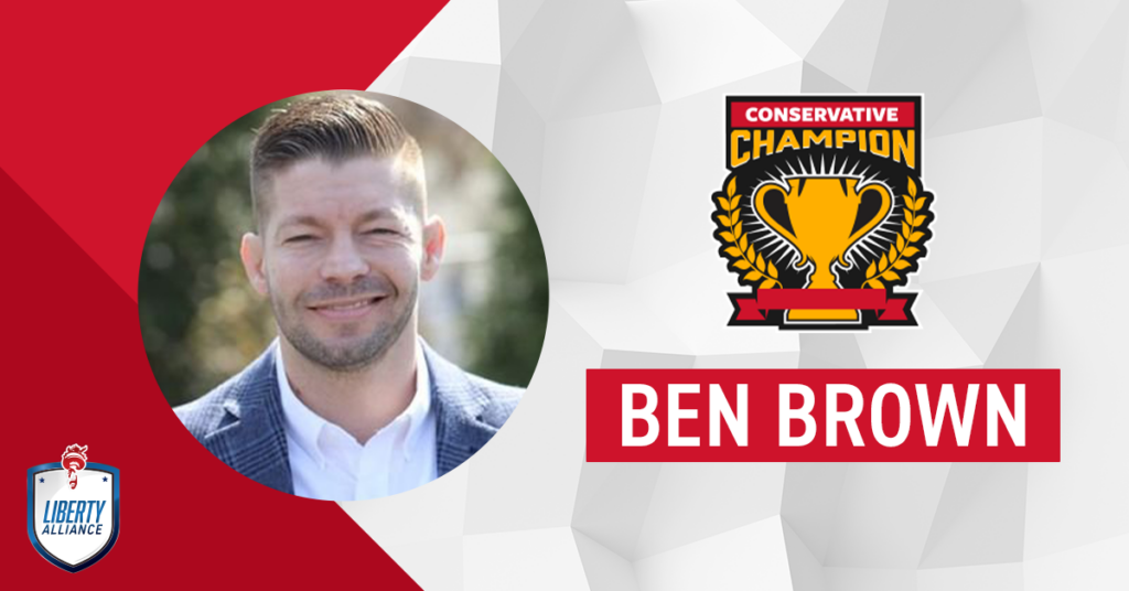 Ben Brown is a Conservative Champion!